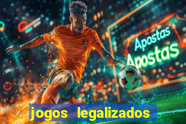 jogos legalizados no brasil